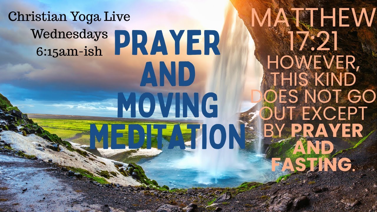 Healing Through Prayer and Fasting | Christian Yoga for Healing | Matthew 17:21 | Faith-Based Yoga