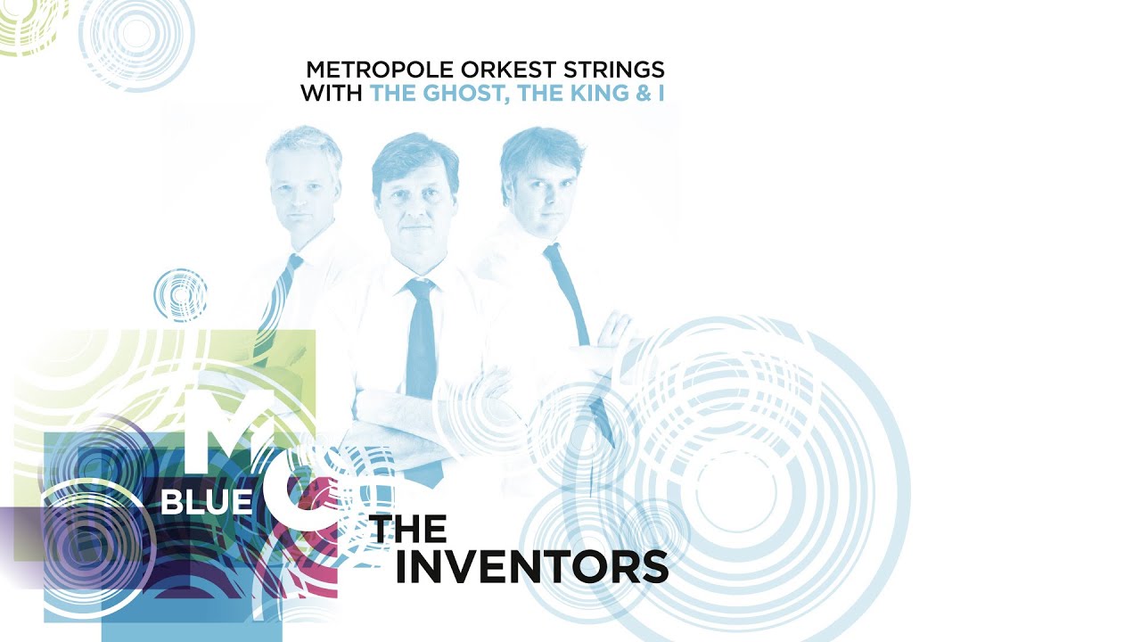 The Inventors - Metropole Orkest Strings with The Ghost, The King & I