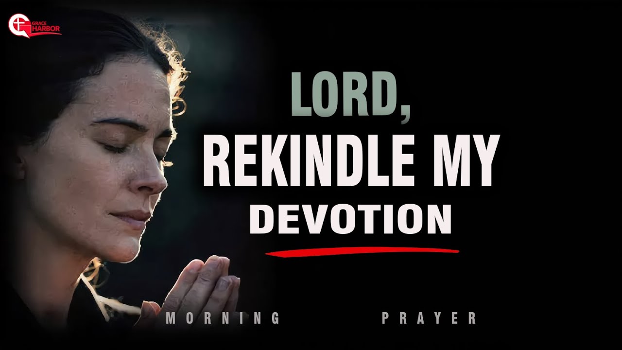 Lord, Restore My Private Prayer Before My Heart Drifts | Morning Prayer