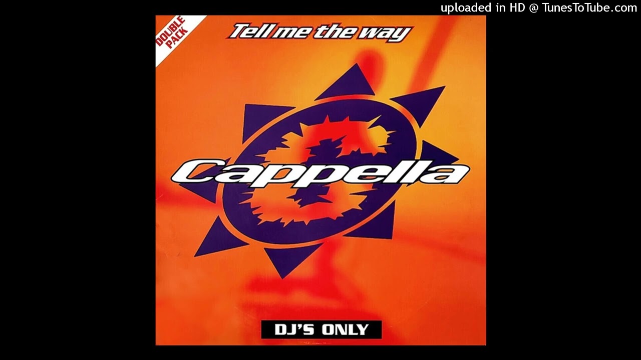 Cappella - Tell Me The Way (DJ Cliff's Extended Remix)