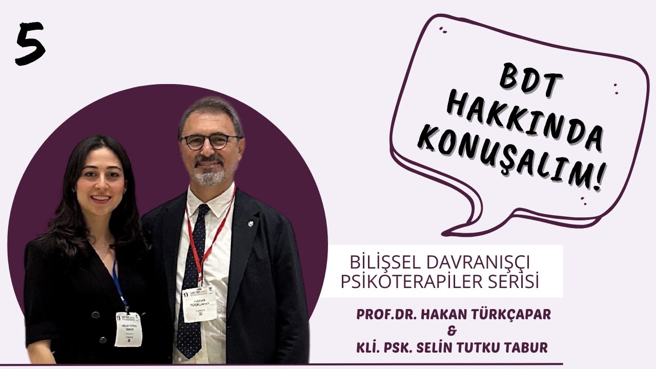 BDT Hakkında Konuşalım! Bilişsel Davranışçı Terapi