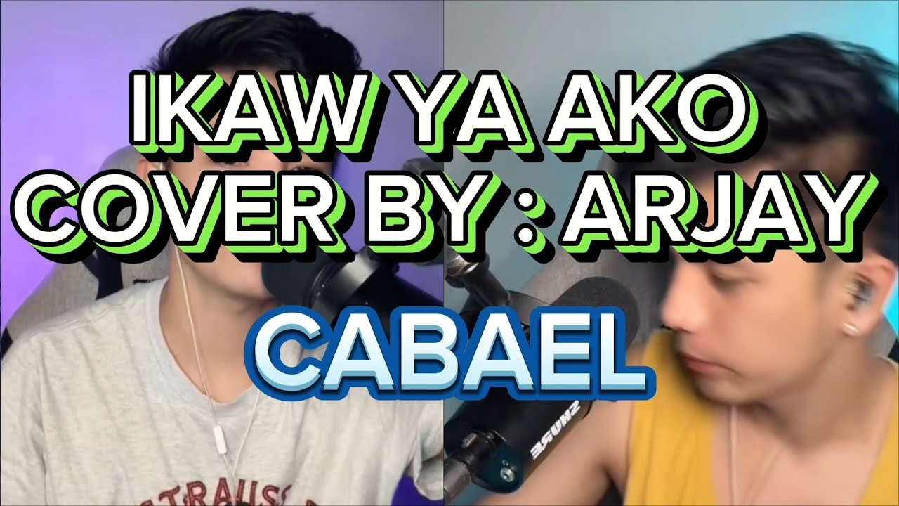 IKAW AY AKO SONG BY : morisette COVER BY : ARJAY CABAEL MALE VERSION