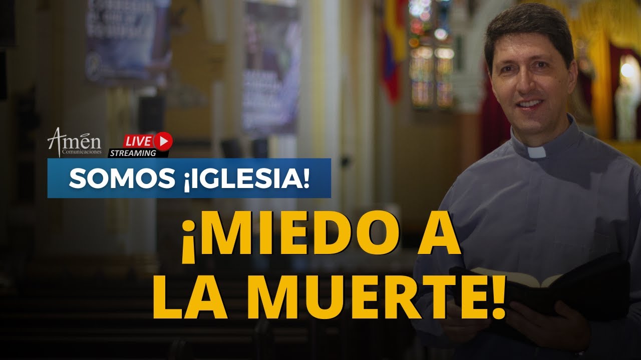 Temor a la Muerte | Padre Carlos Yepes | Que hay después de la muerte