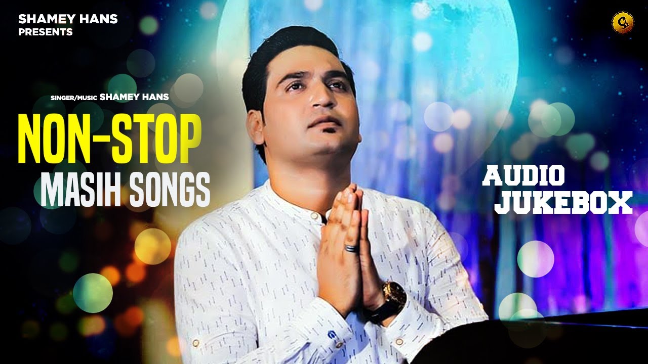 Shamey Hans Hits Jukebox || New Masih Songs 2022 || Shamey Hans Records