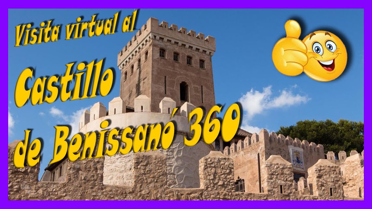 🏰 Visitas virtuales 360 grados | Recorre el Castillo de BENISANÓ aquí estuvo preso el rey francés