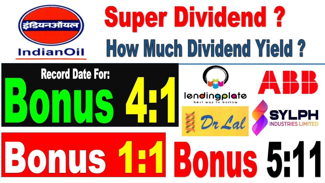 BONUS 4:1, BONUS 1:1, IOC DIVIDEND , INDIAN OIL CORPORATION DIVIDEND NEWS, ABB LTD, CANARA ROBECO