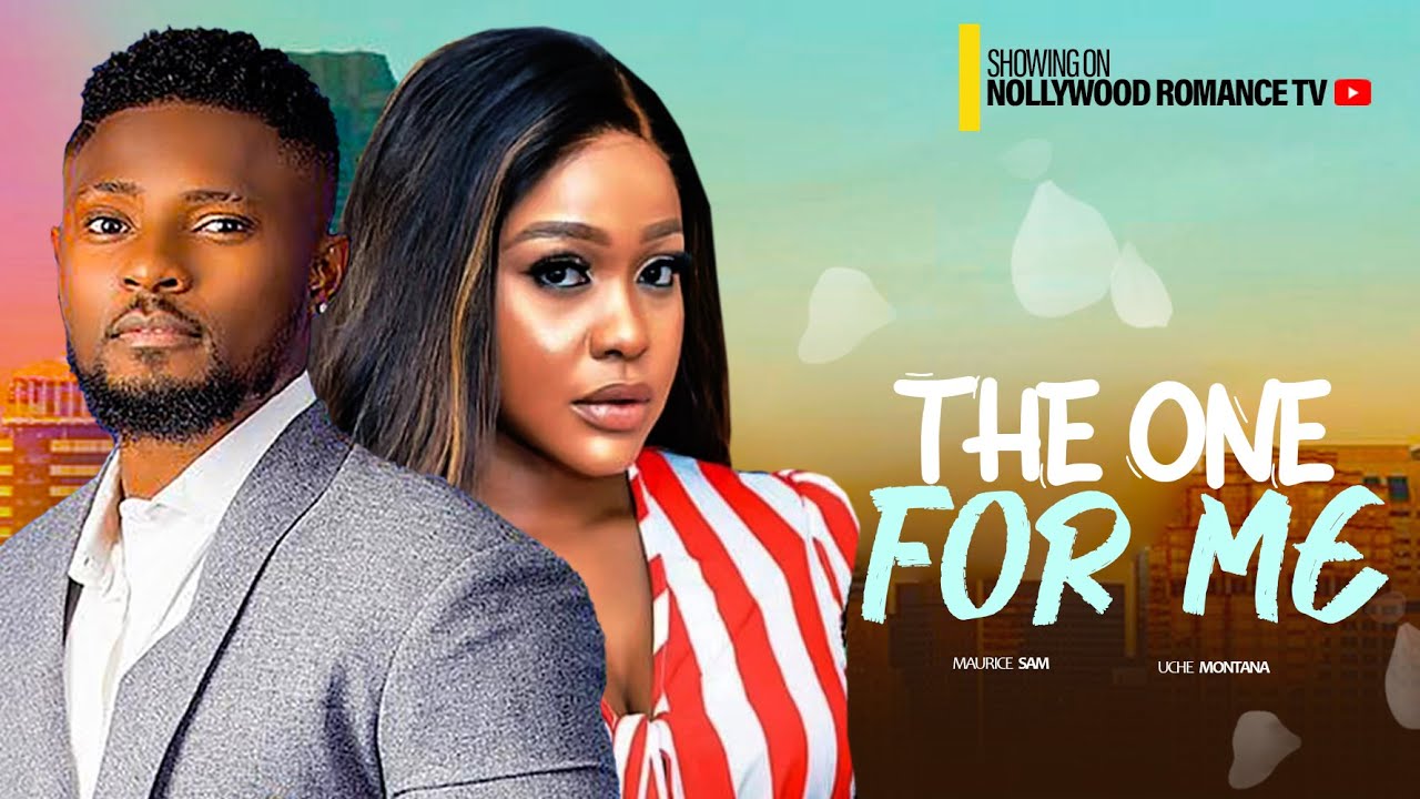 THE ONE FOR ME ~ MAURICE SAM, UCHE MONTANA, EBUBE NWAGBO | 2024 LATEST NIGERIAN AFRICAN MOVIES