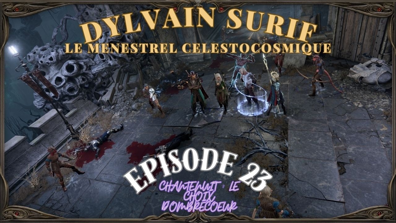 BALDUR'S GATE 3 Épisode 23 : Dylvain pousse un démon au suicide !