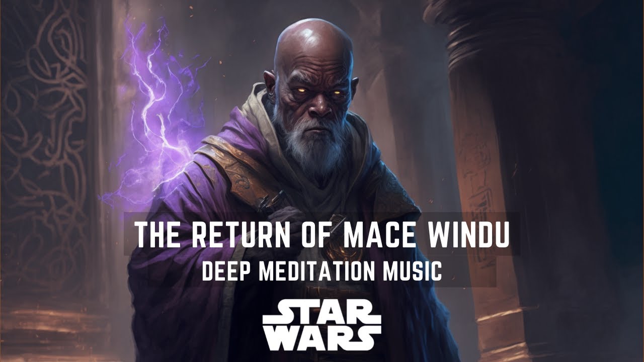 The Return of Mace Windu | Ambient Meditation Music | #starwars