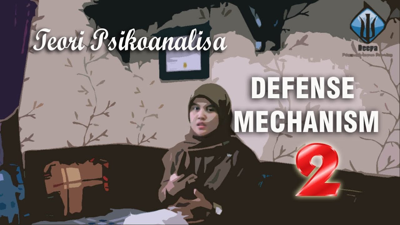 mekanisme pertahanan diri : Teori Psikoanalisis Freud #Part2