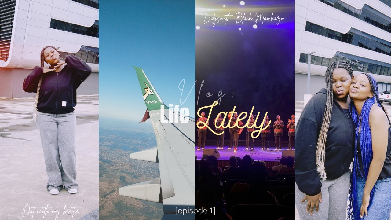 VLOG:Life Lately [episode 1]Outing with my sister and bestie, Black Mambazo…|South African YouTuber 