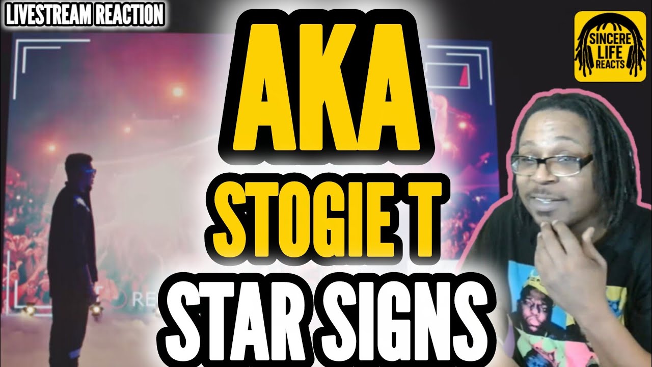 AKA x STOGIE T - STAR SIGNS (LIVESTREAM REACTION) 