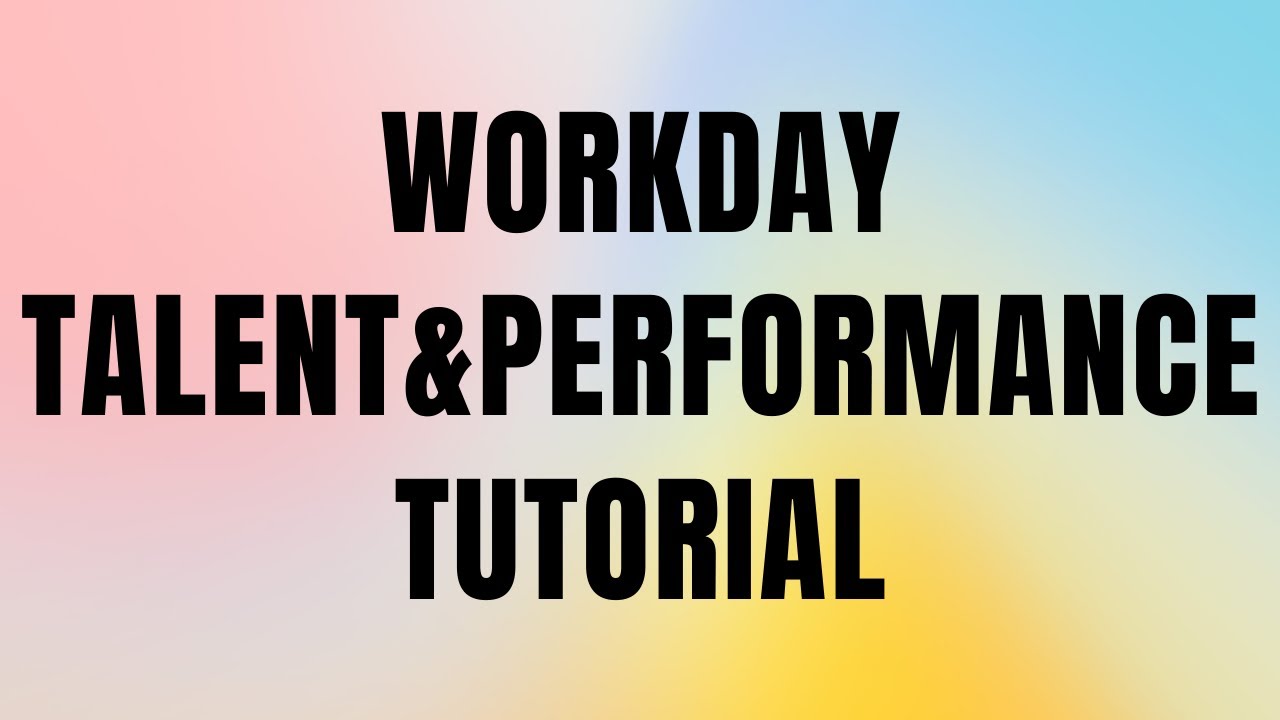 workday talent & performance certification | workday talent & performance tutorial
