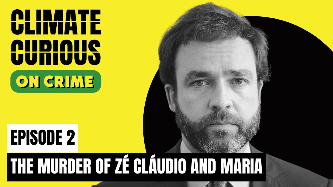 The murders of Maria and Z&eacute; Cl&aacute;udio and the psychology of eco-hitmen, with Dr. Julia Shaw