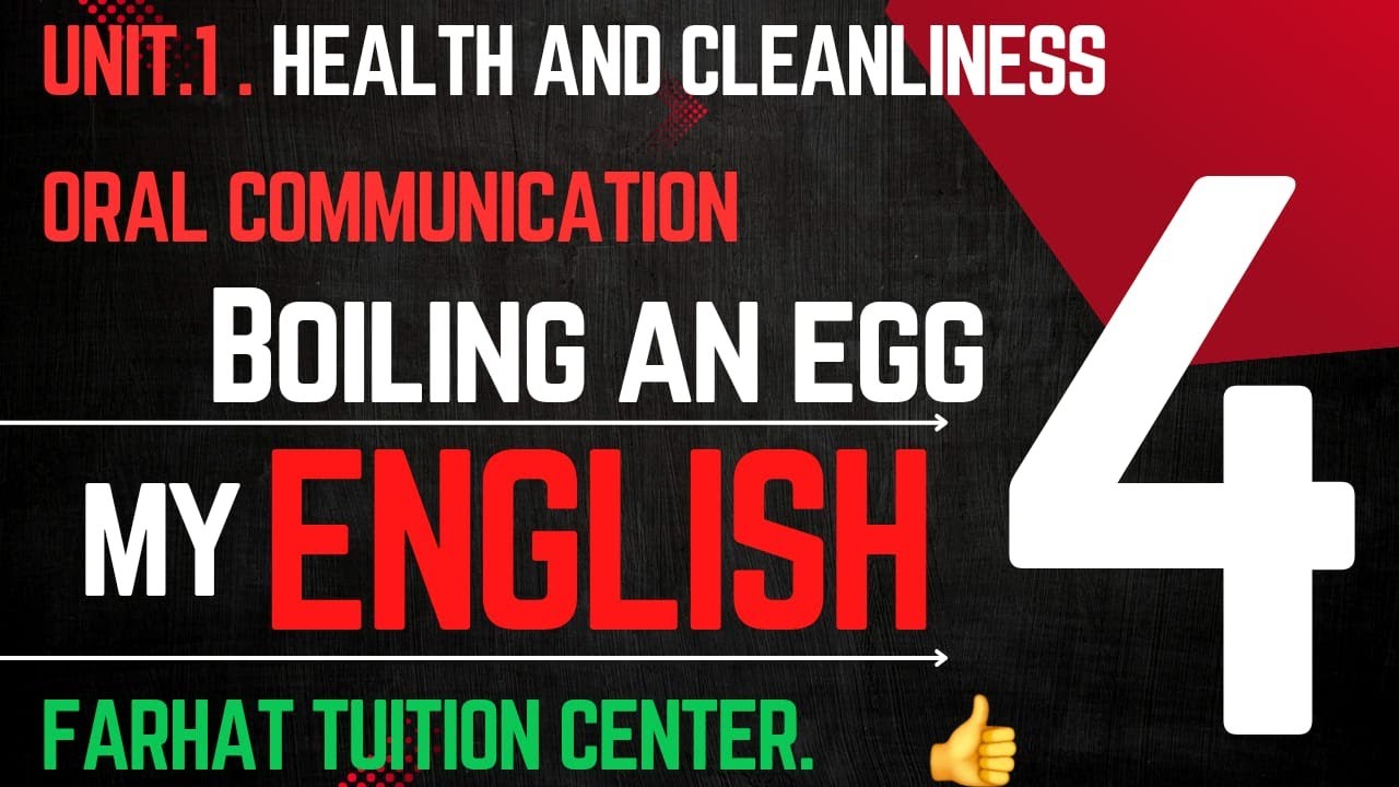 Unit 1 | Health and Cleanliness | Oral communication | Boiling an Egg | Class 4 | Sindh Book Board