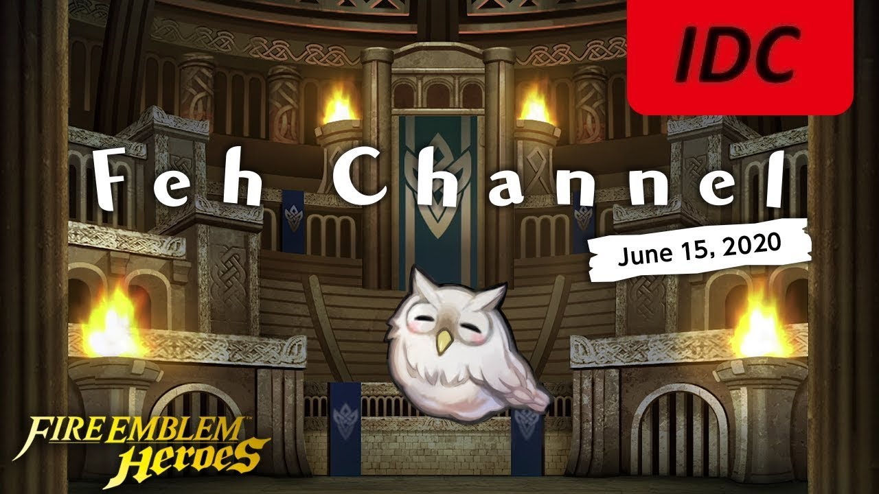 Feh Channel | June. 15, 2020 in a IDC.SAO Nutshell