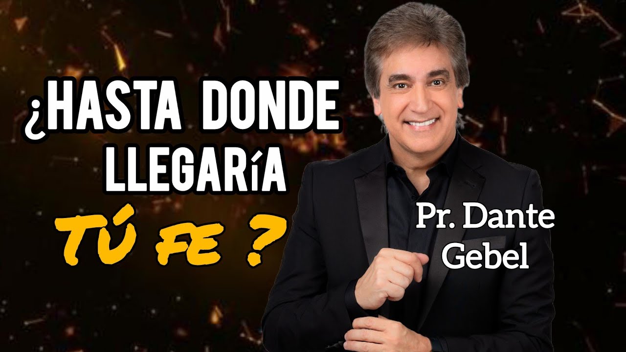 HASTA DONDE PODRÍA RESITIR Y GUARDAR TÚ FE| PASTOR DANTE GEBEL