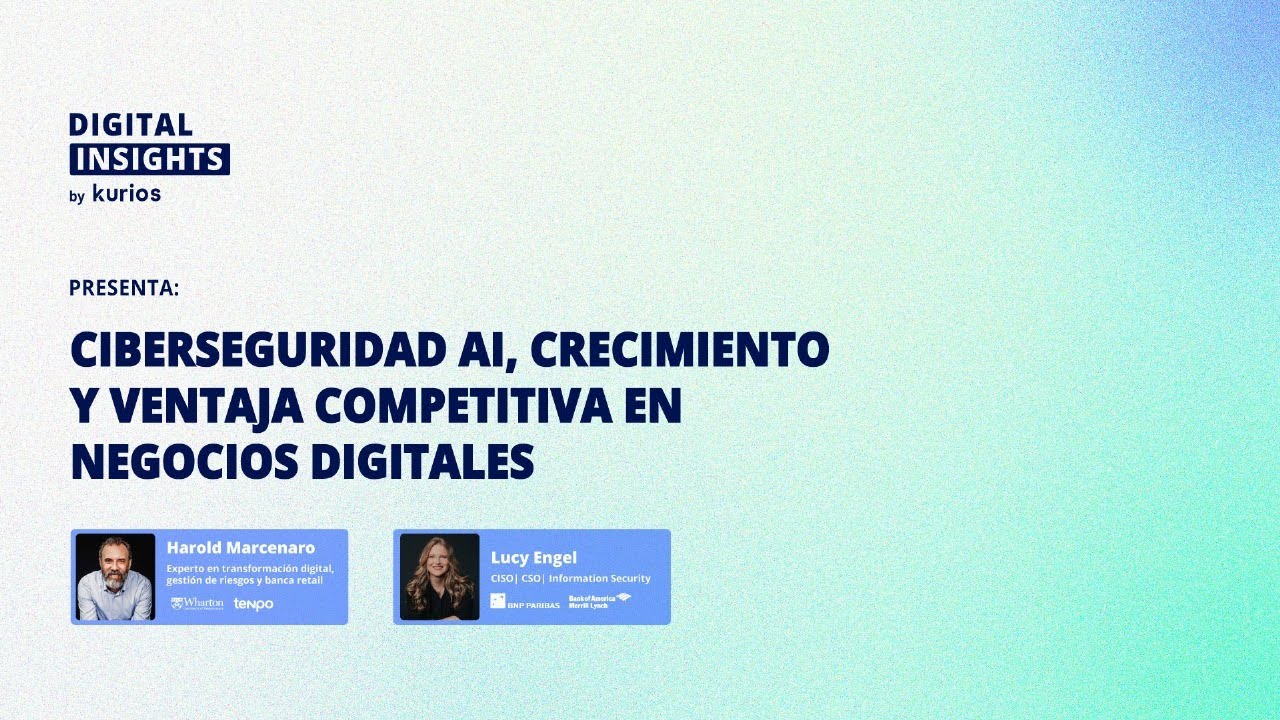 Ciberseguridad AI, crecimiento y ventaja competitiva en negocios | Digital Insights by Kurios