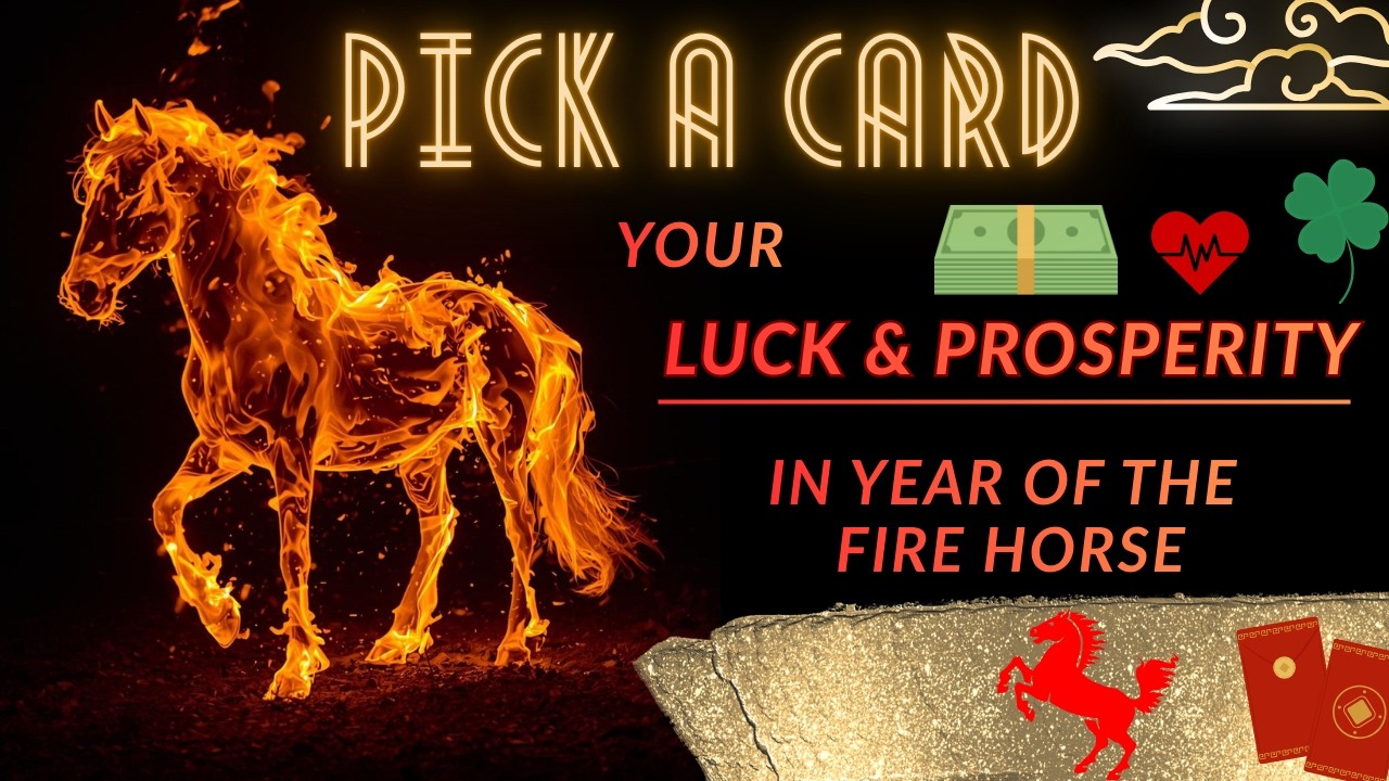 Luck & and prosperity PICK A CARD READING Chinese new year 2026