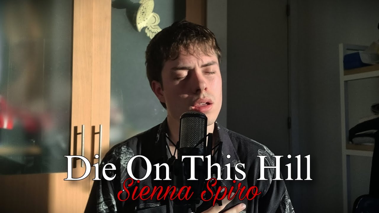 Die On This Hill - Sienna Spiro (male version) | Lucas.