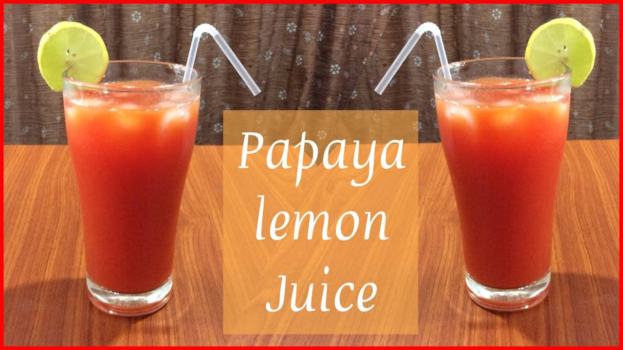 PAPAYA LEMON JUICE | Healthy drink | Summer Booster | Good for glorious Skin
