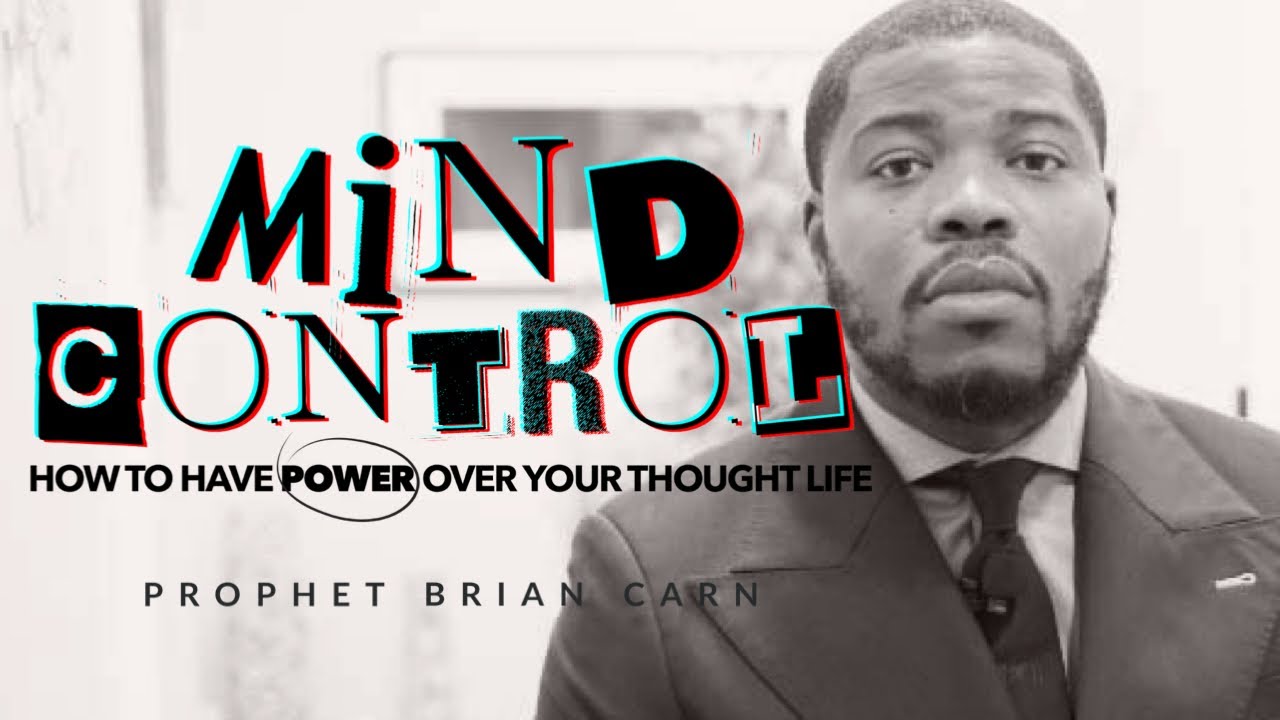 PART 7: “MIND CONTROL” - Prophet Brian Carn | November 5, 2023