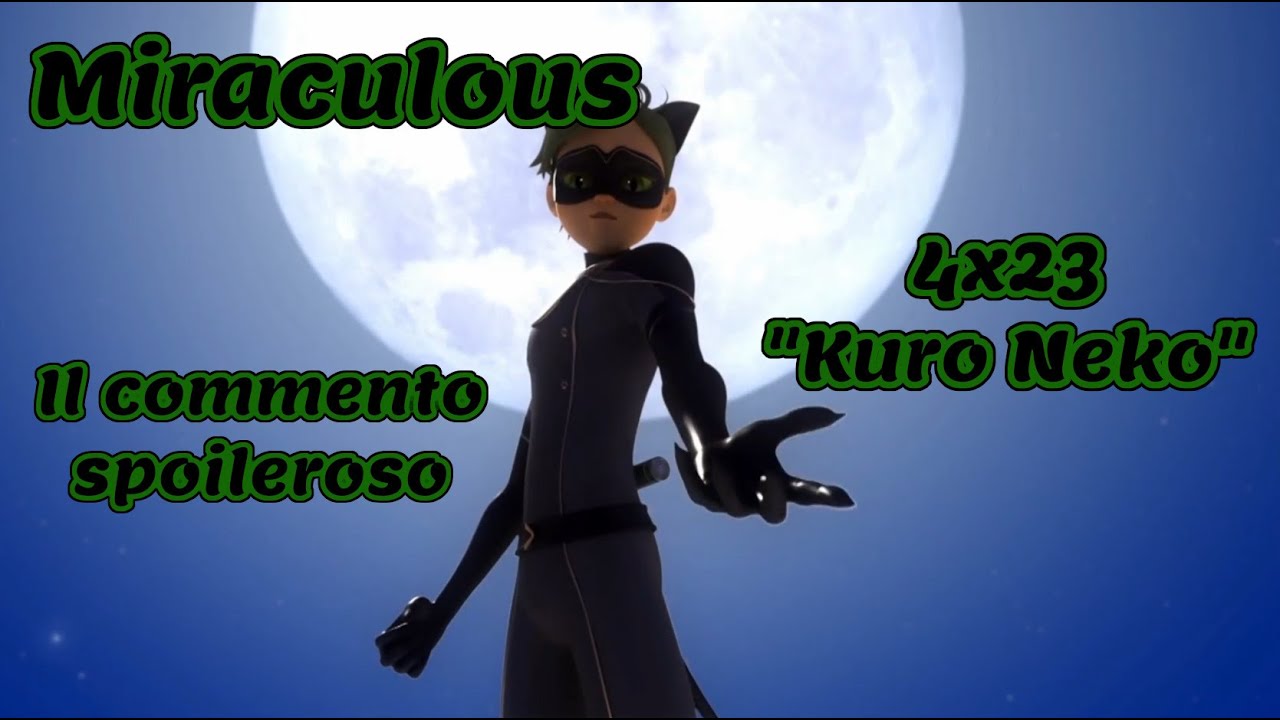 #MIRACULOUS -  Kuro Neko (4x23) - Reaction & commento