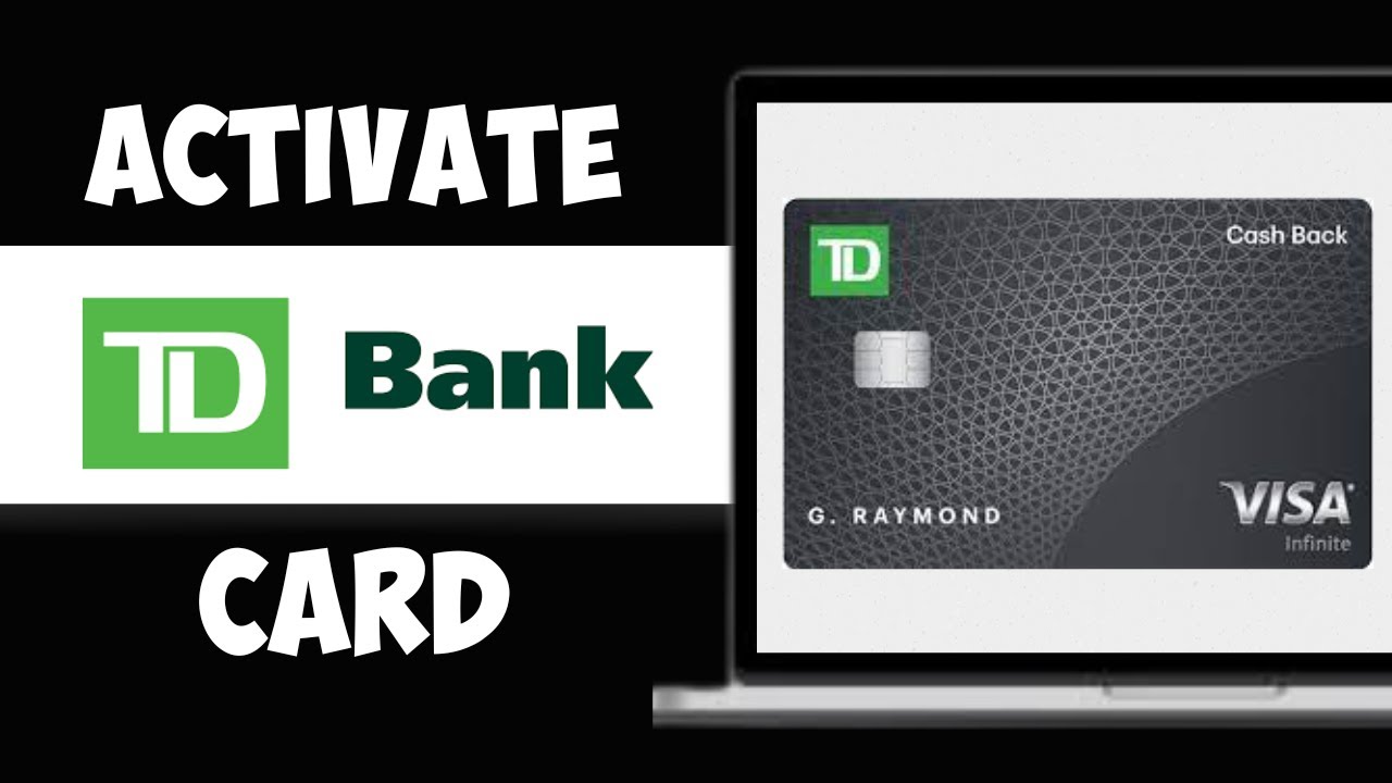How to Activate TD Bank Credit Card Online (2024)