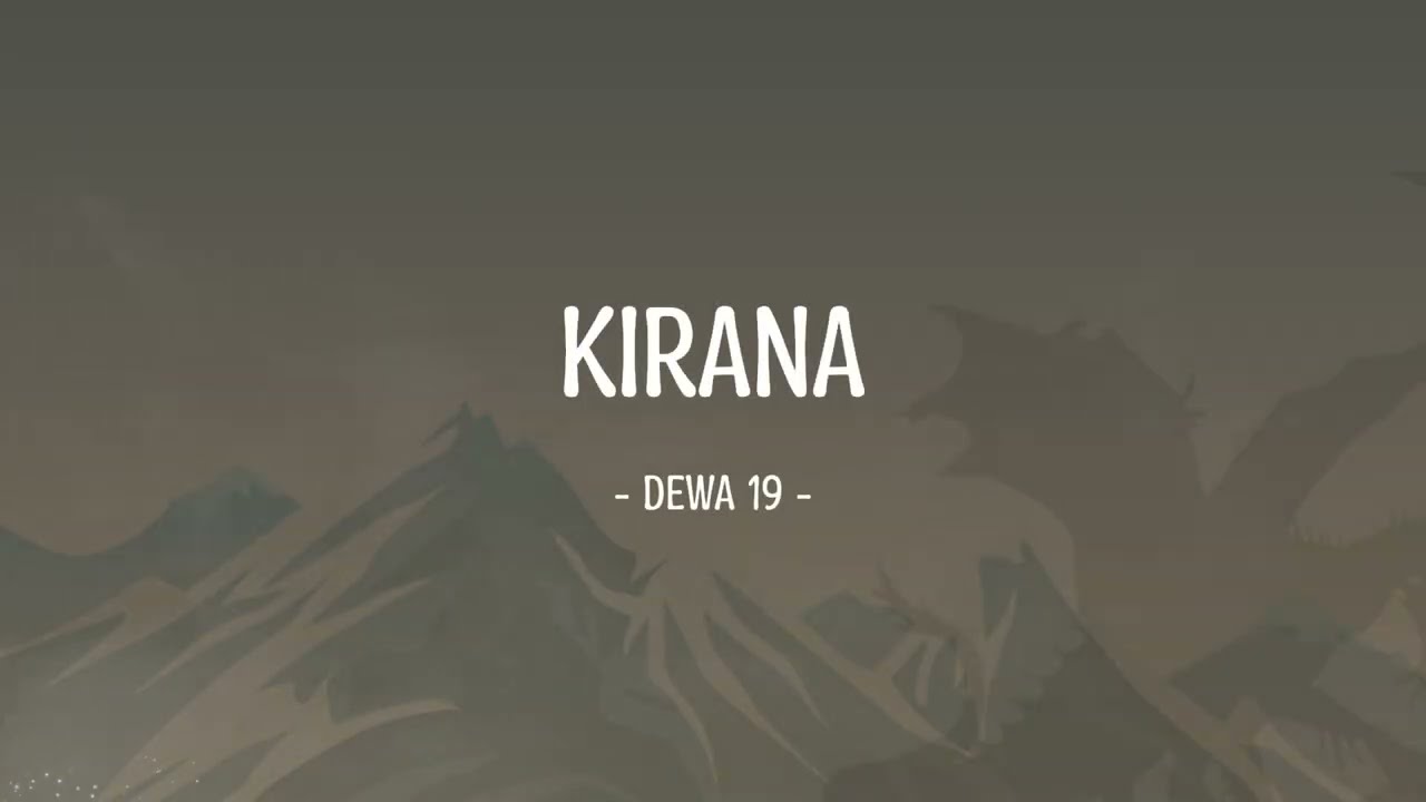 Dewa 19 - Kirana - Lirik Musik Enak