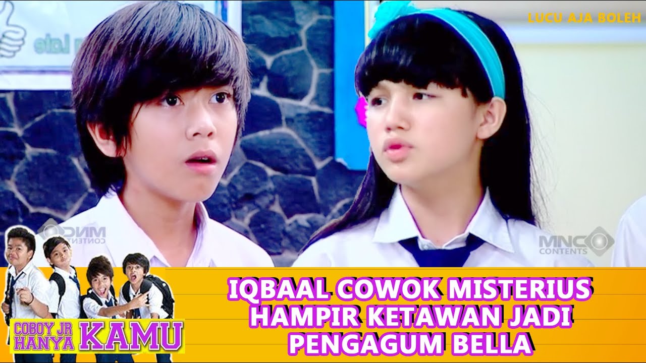 IQBAAL COWOK MISTERIUS HAMPIR KEGEP JADI PENGAGUM BELLA LEWAT SURAT CINTA - COBOY JR HANYA KAMU