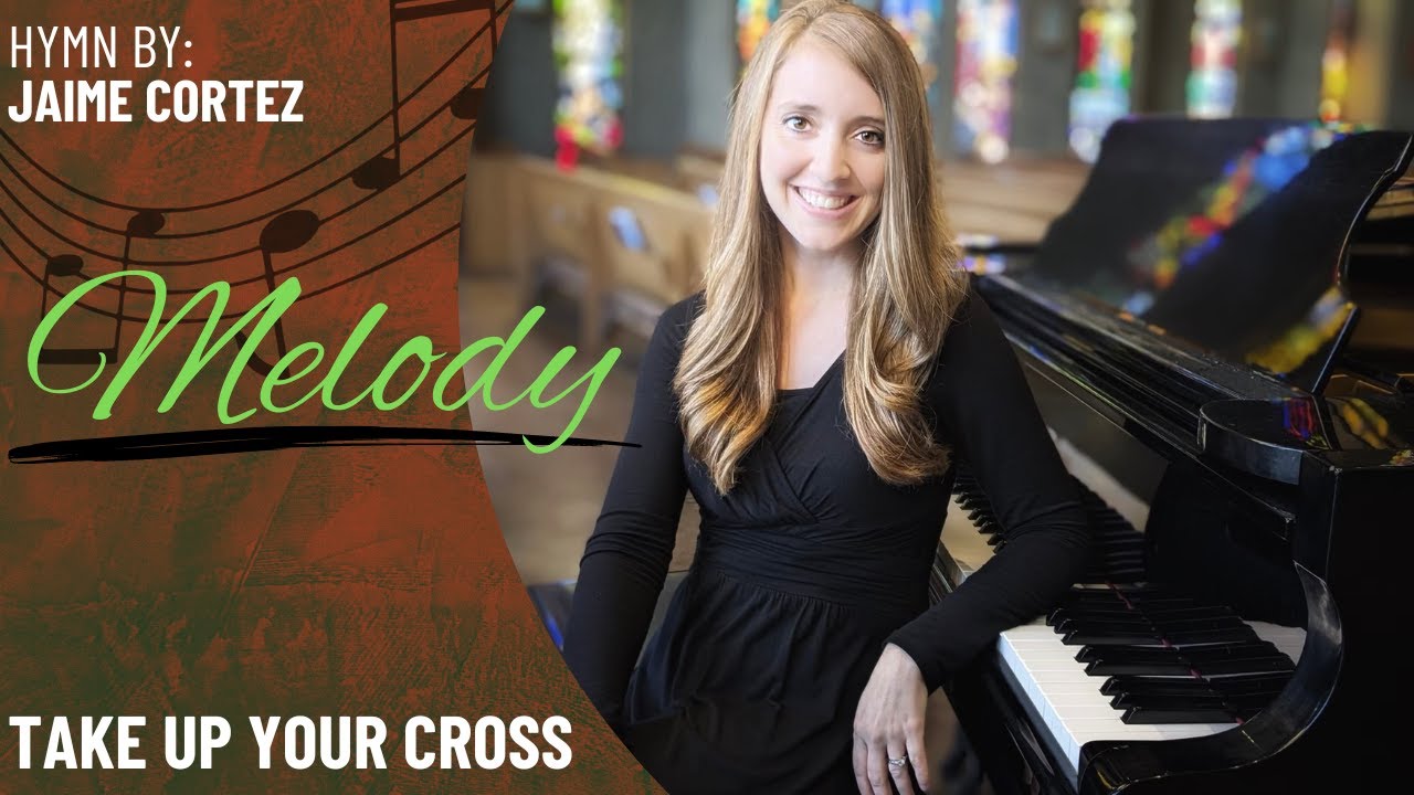 Take Up Your Cross *Cortez (Melody)