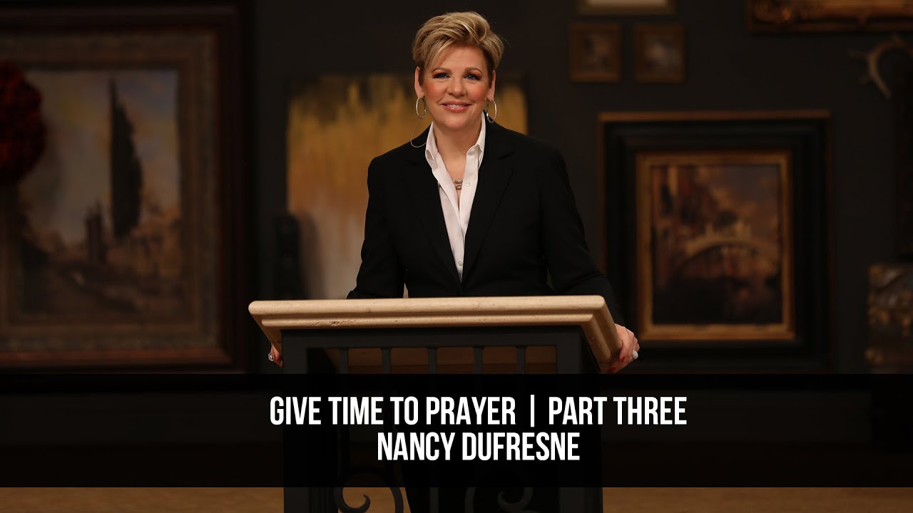 Give Time To Prayer | Part Three