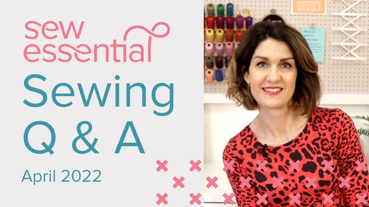 Sewing Q & A April 2022