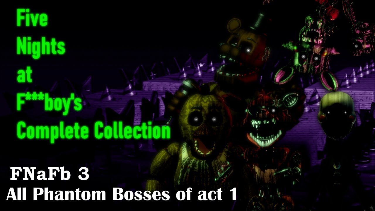 FNaFb CC - All Phantom Bosses of FNaFb 3 (act 1)