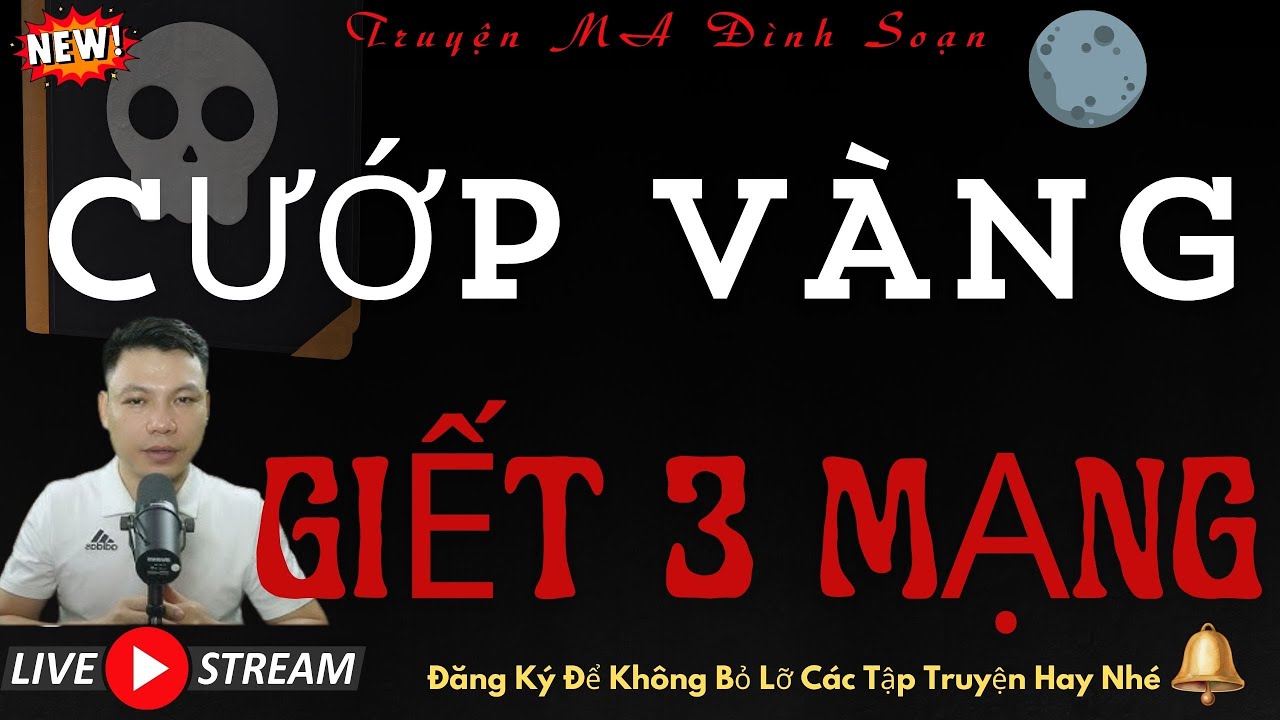 TRUYỆN MA ĐÌNH SOẠN : CƯỚP VÀNG GIẾT 3 MẠNG | CHUYỆN MỚI NHẤT 2026 CHUYỆN THỰC TẾ KHÔNG NGHE LÀ TIẾC