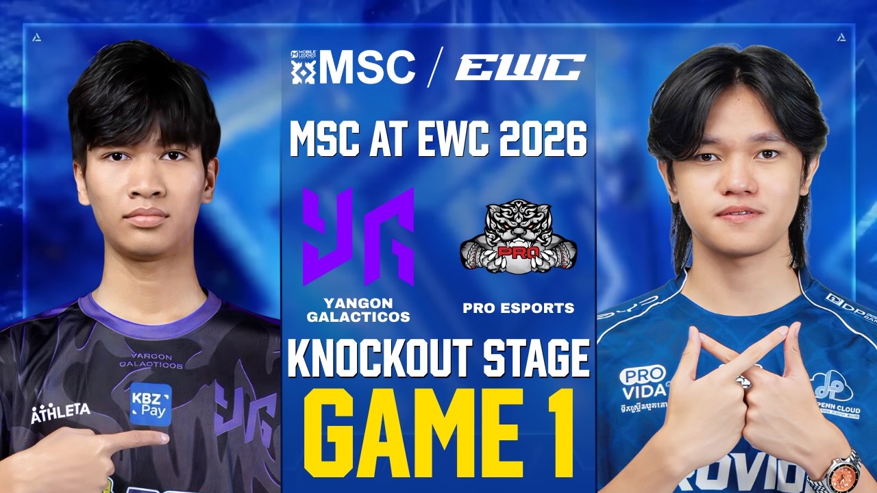 [GAME 1] YANGON GALACTICOS vs PRO ESPORTS MSC AT EWC 2026 KNOCKOUT STAGE | YG vs PRO