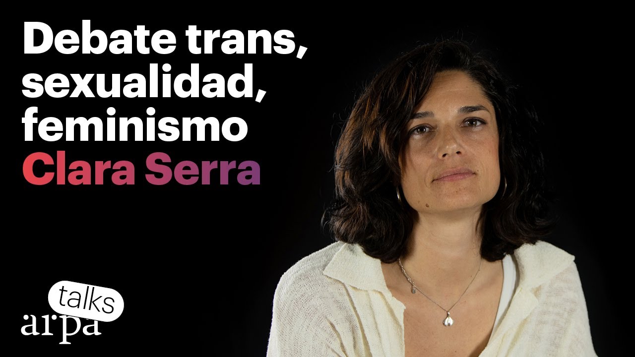 CLARA SERRA | Debate trans, sexualidad, feminismo #Episodio14
