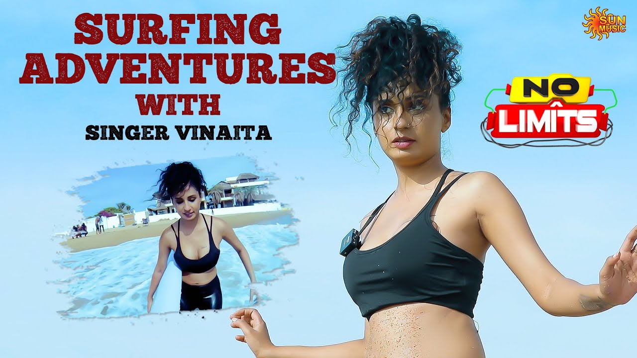 Singer Vinaita's Epic Surfing Adventure | EP - 06 | No Limits | Sun Music