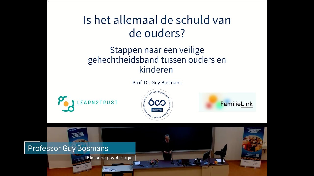 Guy Bosmans - Is het allemaal de schuld van de ouders? Stappen naar een veilige gehechtheidsband.