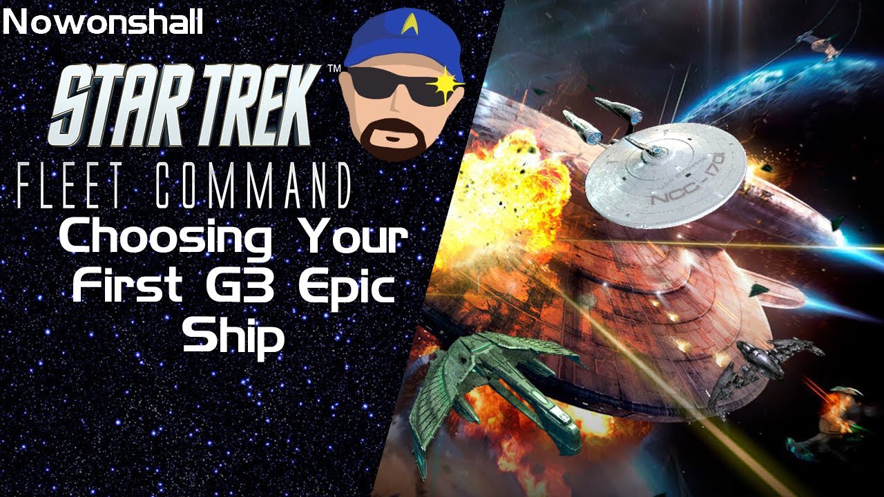 Star Trek - Fleet Command - Choosing Your First G3 Epic Ship