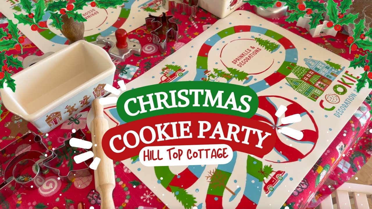 Christmas Cookie Party | Hill Top Cottage
