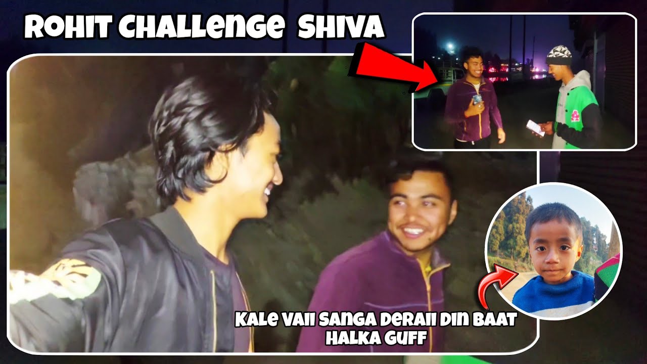 Rohit Le Shiva Laii Challenge Diyo || Tra  Kasto Challenge ??