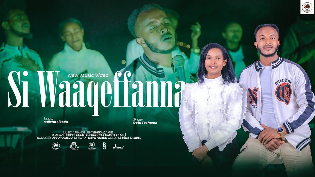 MARTA FIKEDU & GETU TASHOME : SI WAAQEFFANNA 