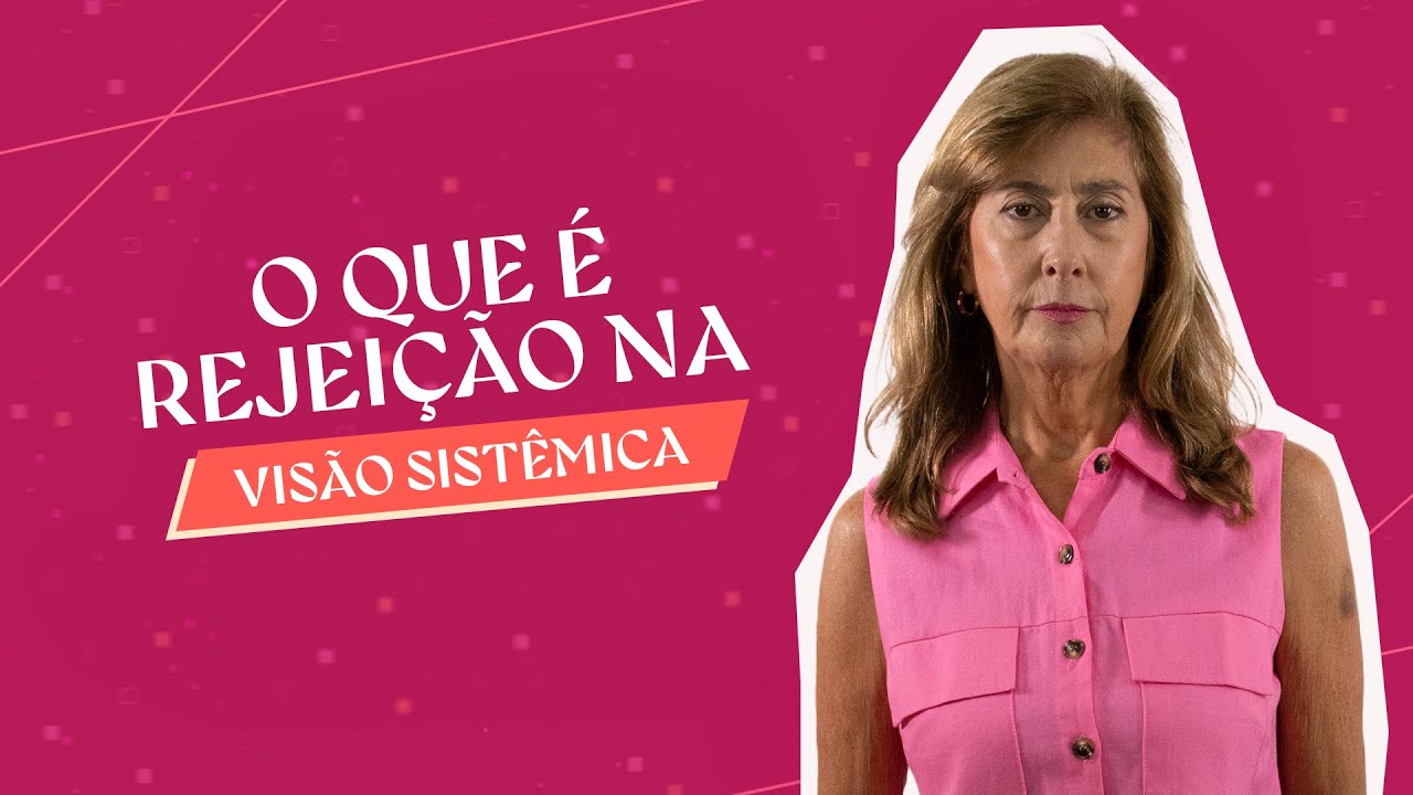 O que é Rejeição na Visão Sistêmica