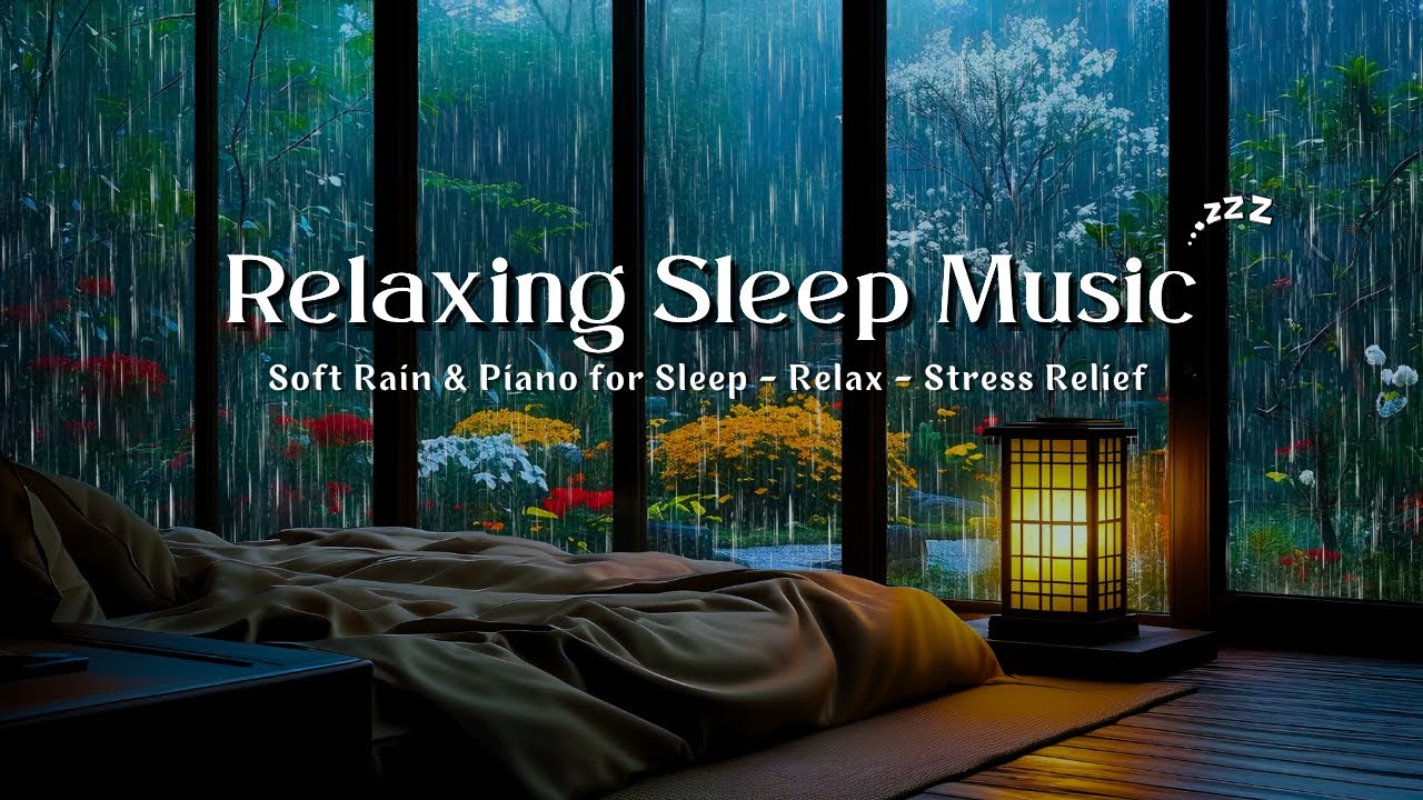 Deep Sleep Music with Gentle Rain 🌧️ Soft Piano for Stress Relief and Peaceful Dreams