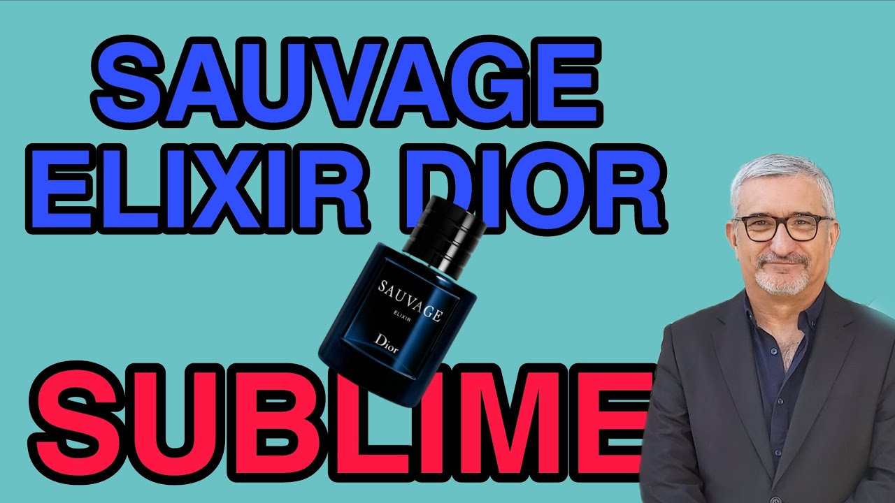 SAUVAGE ELIXIR DE DIOR, SIMPLEMENTE SUBLIME