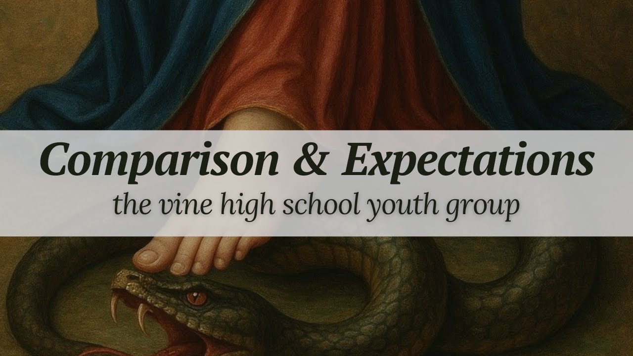 Crushing the Influence of Comparison | 11.23.25 The Vine High School Youth Group