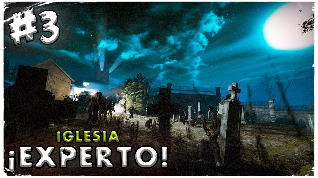 Loquendo | L4D2 | Toque de Difuntos &iexcl;EXPERTO! | #3 Iglesia
