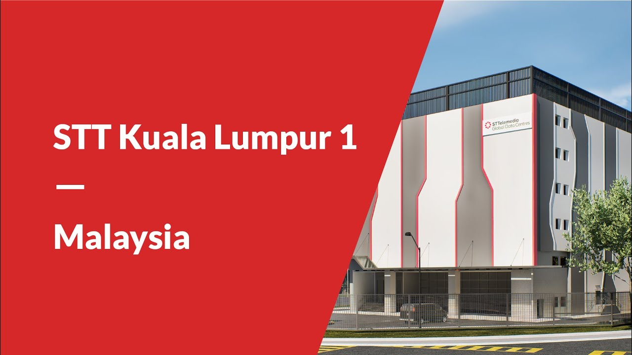 STT Kuala Lumpur 1 &ndash; Built for hyperscale demand