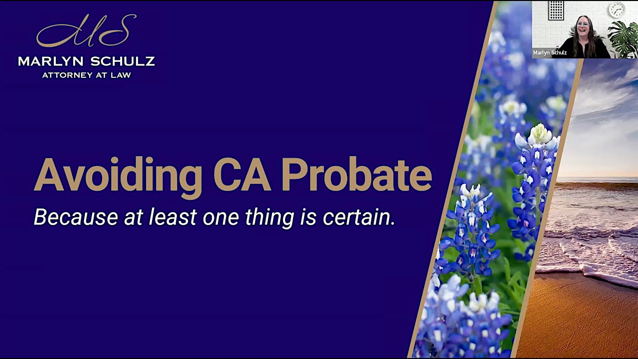 Avoid Probate in California: Because at Least One Thing is Certain.